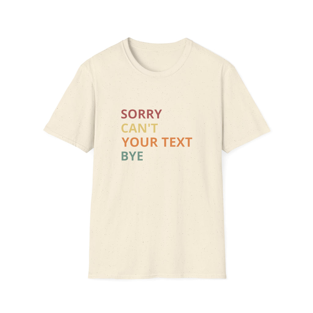 Sorry Can't Too Cold Bye T-Shirt – Minimalist Funny Slogan Tee