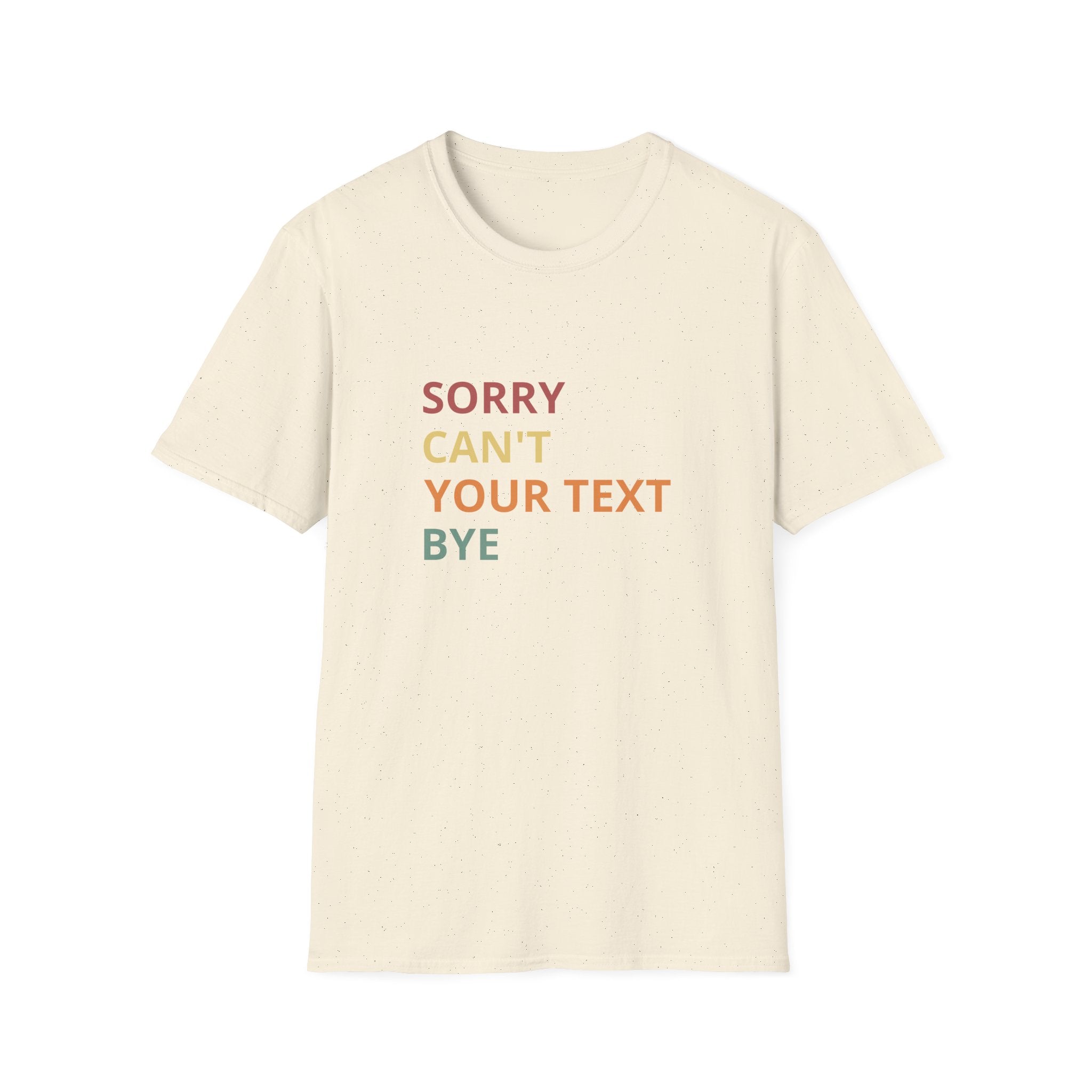 Sorry Can't Too Cold Bye T-Shirt – Minimalist Funny Slogan Tee