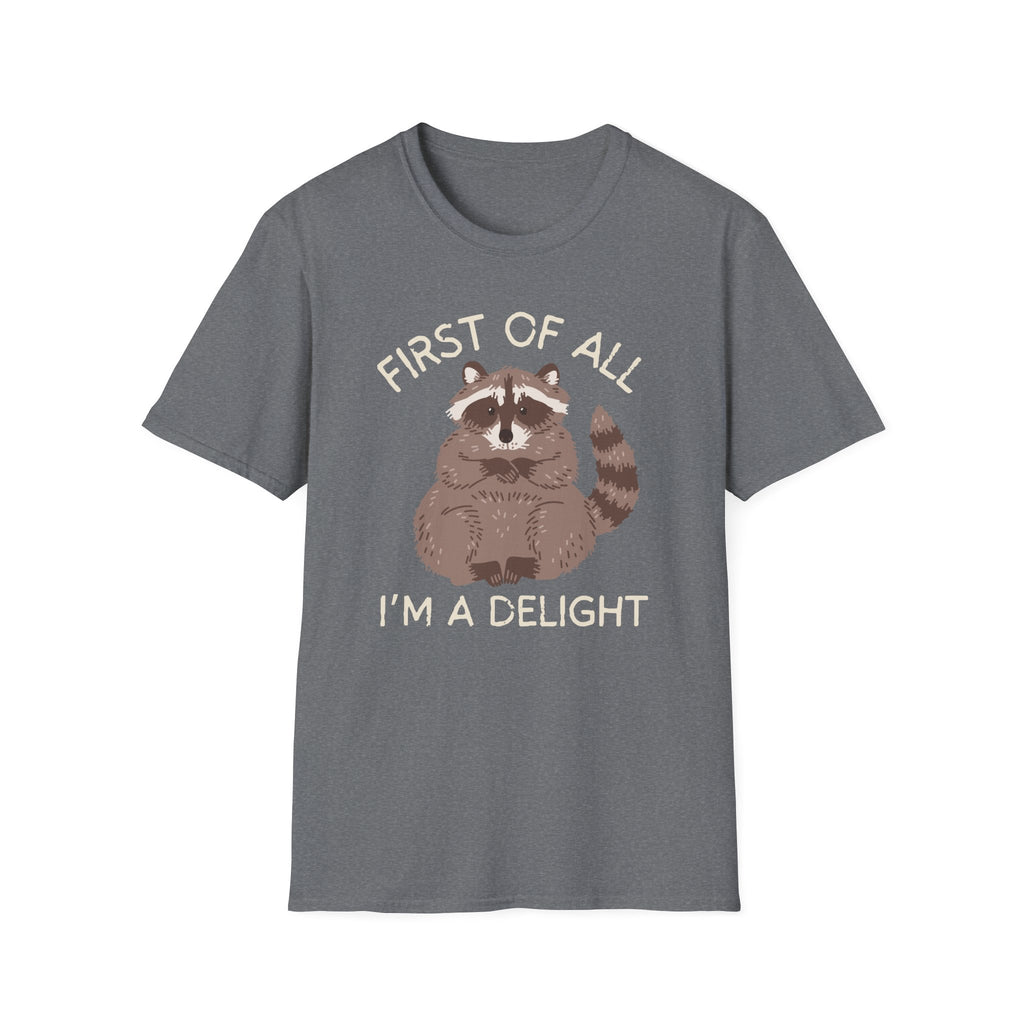 Raccoon 'First of All I'm a Delight' Cute Graphic T-Shirt