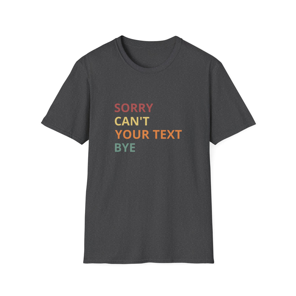 Sorry Can't Too Cold Bye T-Shirt – Minimalist Funny Slogan Tee