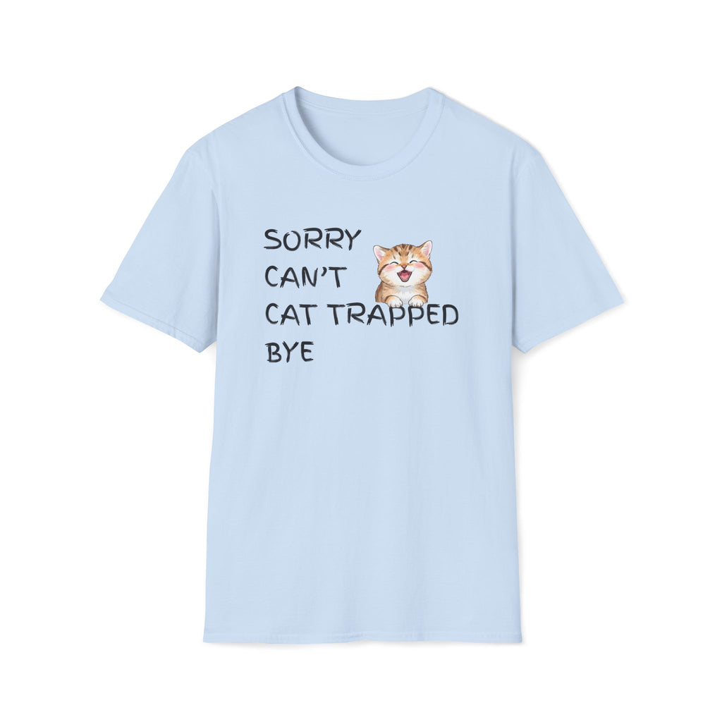 Sorry Can't — Cat Trapped Tee