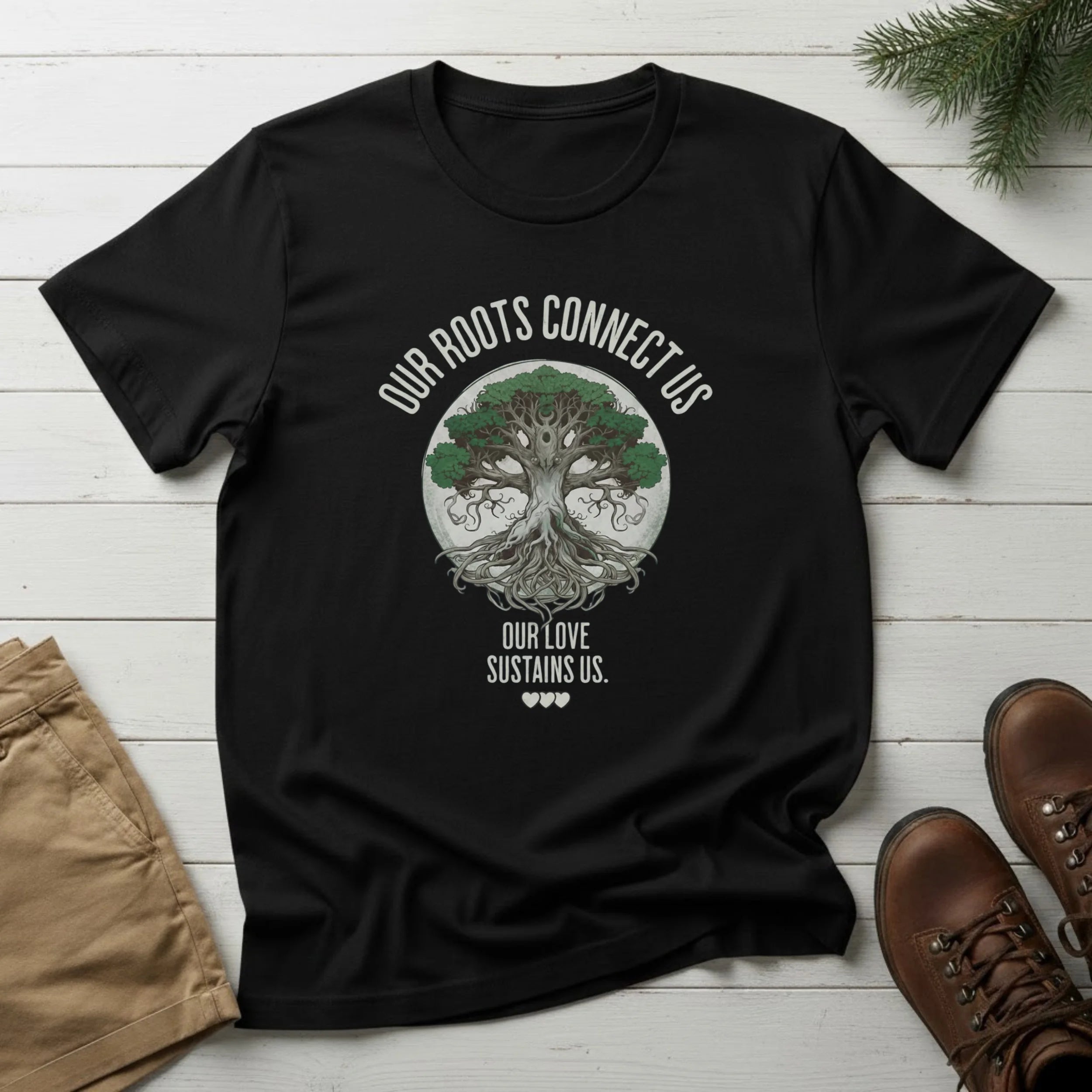 Tree of Life T-Shirt — "Our Roots Connect Us, Our Love Sustains Us" Eco Nature Tee