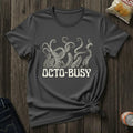 Octo-Busy Graphic T-Shirt — Funny Octopus Tentacles Tee