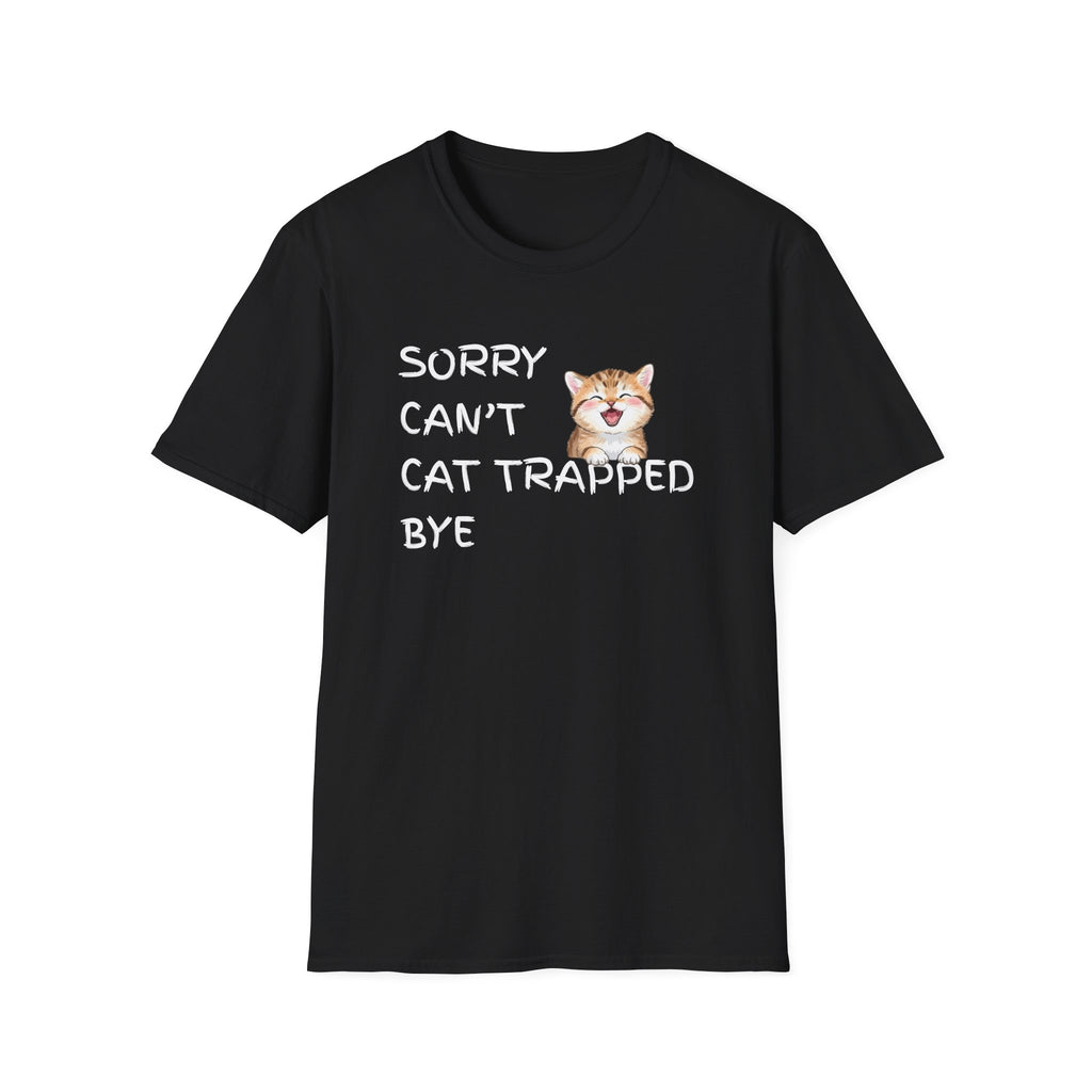 Sorry Can't — Cat Trapped Tee
