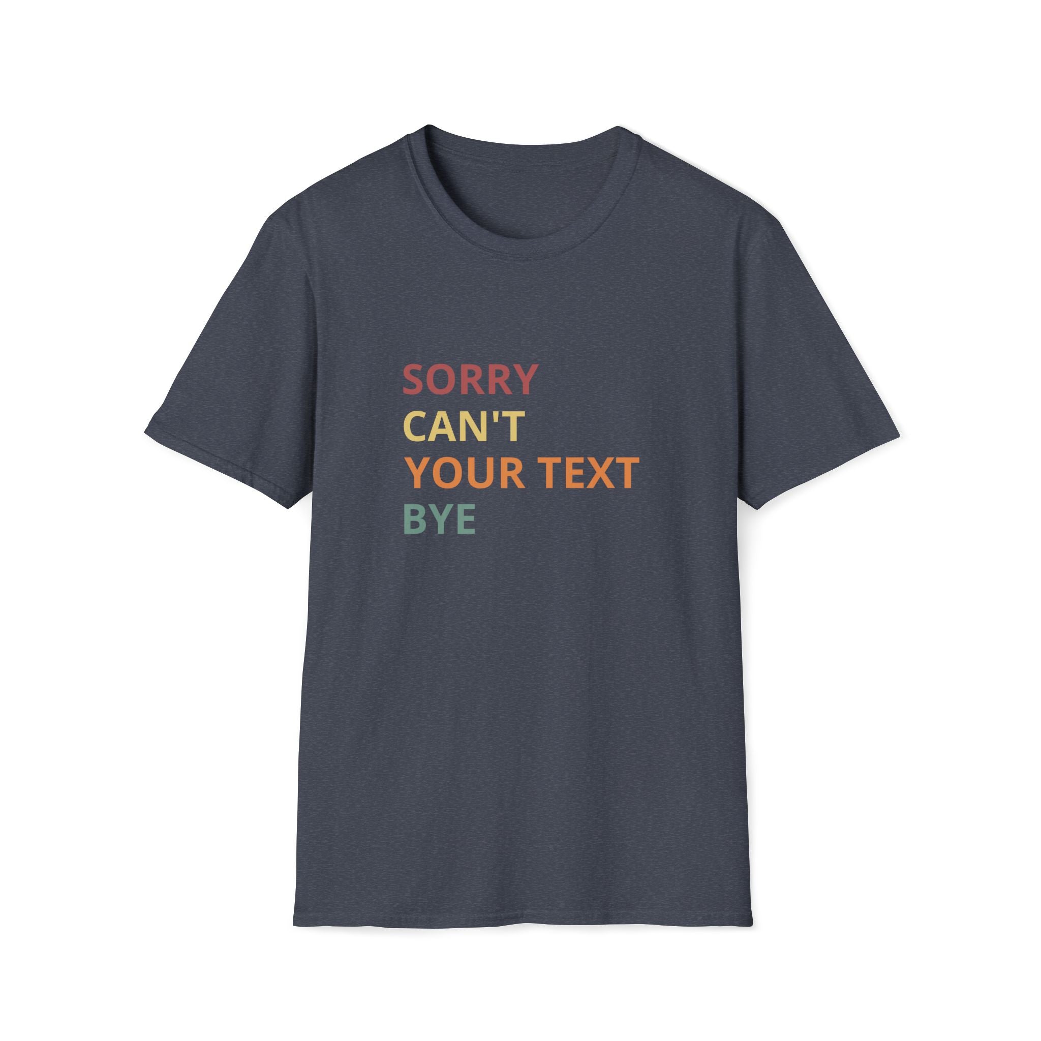Sorry Can't Too Cold Bye T-Shirt – Minimalist Funny Slogan Tee