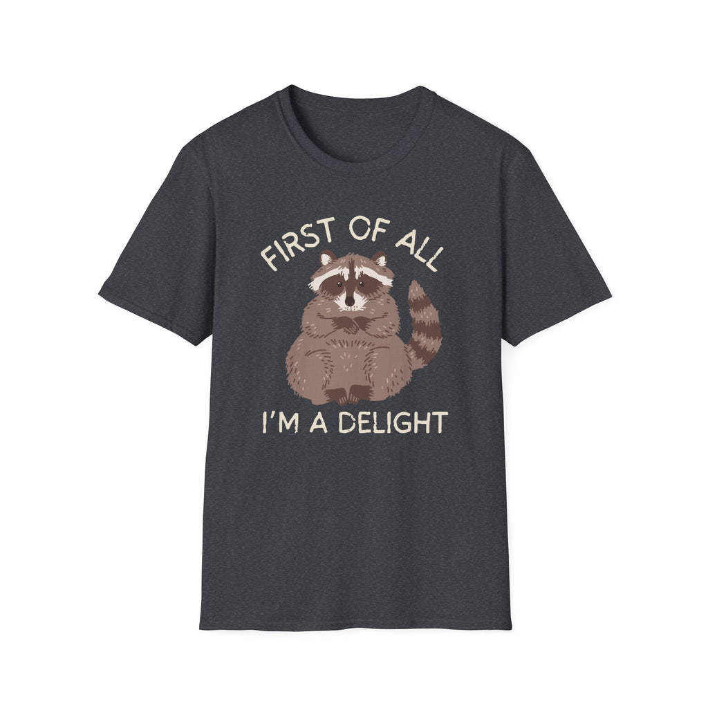 Raccoon 'First of All I'm a Delight' Cute Graphic T-Shirt