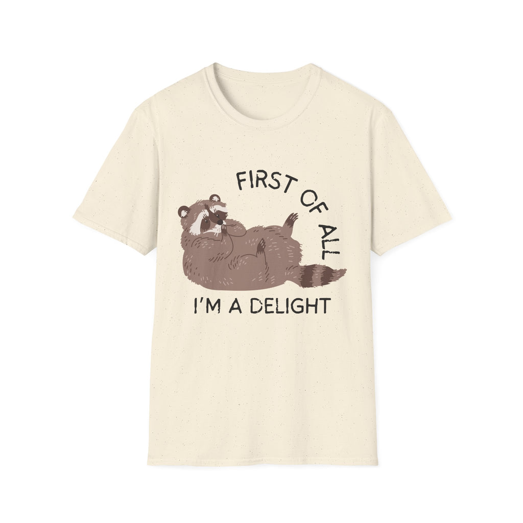 Cute Raccoon Tee — "First Of All, I'm A Delight" Graphic T-Shirt